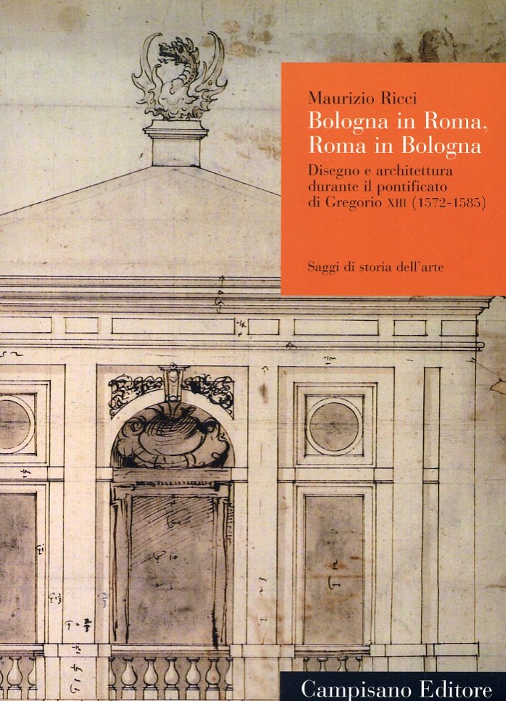 Bologna in Roma, Roma in Bologna. Disegno e architettura durante … | Immagine principale