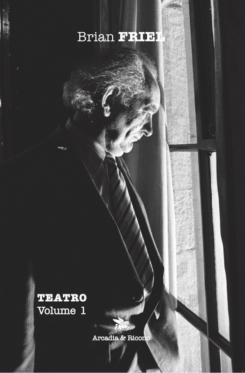Brian Friel. Teatro - volume 1