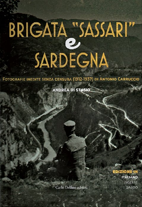 Brigata "Sassari" e Sardegna. Fotografie Inedite Senza Censura (1912-1937) di Antonio Carruccio