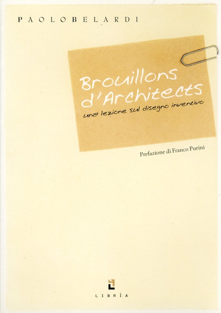 Brouillons d'architects. Una lezione sul disegno inventivo, Melfi, Libria, 2004 | Immagine principale