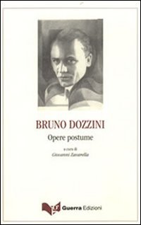 Bruno Dozzini. Opere postume, Taverne di Corciano, Guerra Edizioni Guru, …