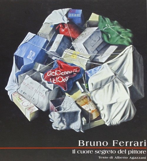 Bruno Ferrari. La natura, il sogno, Reggio Emilia, Consulta Libri e Progetti, 2006