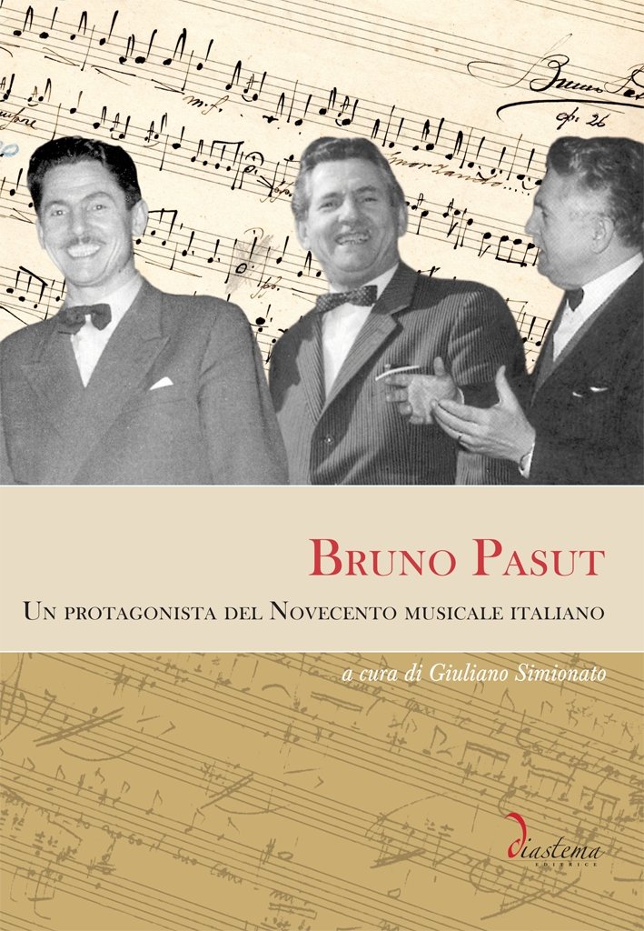 Bruno Pasut. Un Protagonista del Novecento Musicale Italiano, Treviso, Diastema, … | Immagine principale