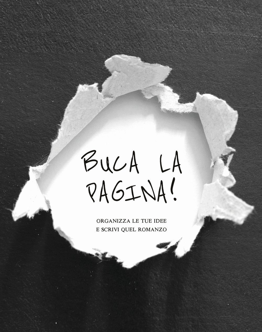 Buca la pagina! Organizza le tue idee e scrivi quel …