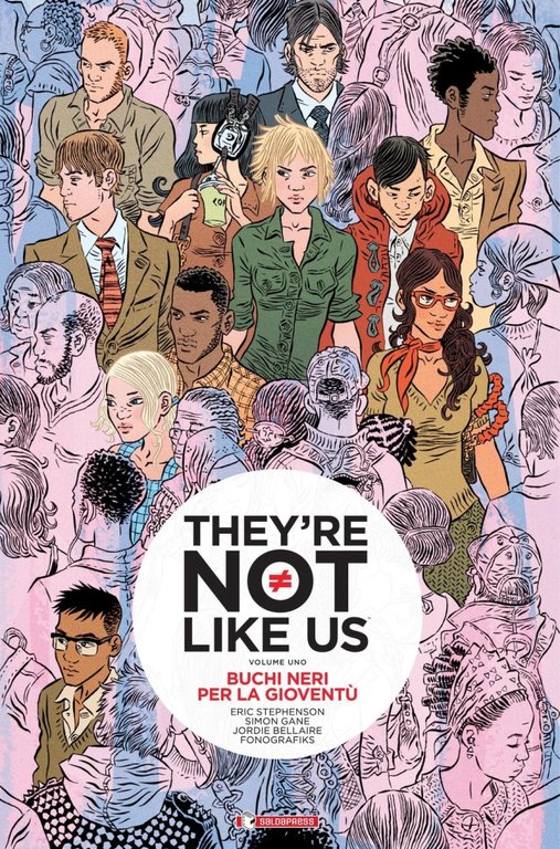Buchi neri per la gioventù. They're not like us. Vol. 1, Reggio Emilia, SaldaPress, 2016
