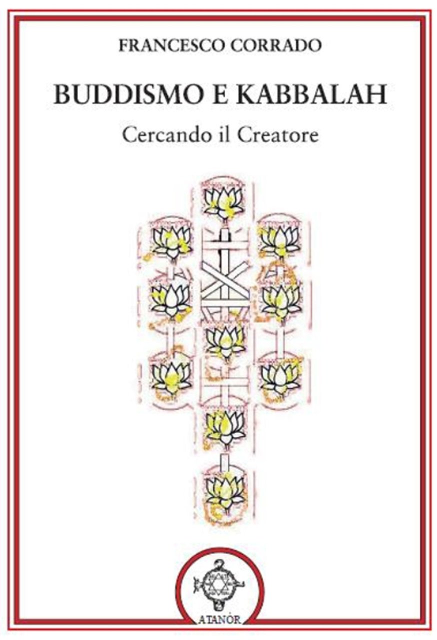 Buddismo e Kabbalah. Cercando il Creatore, Roma, Atanor, 2022