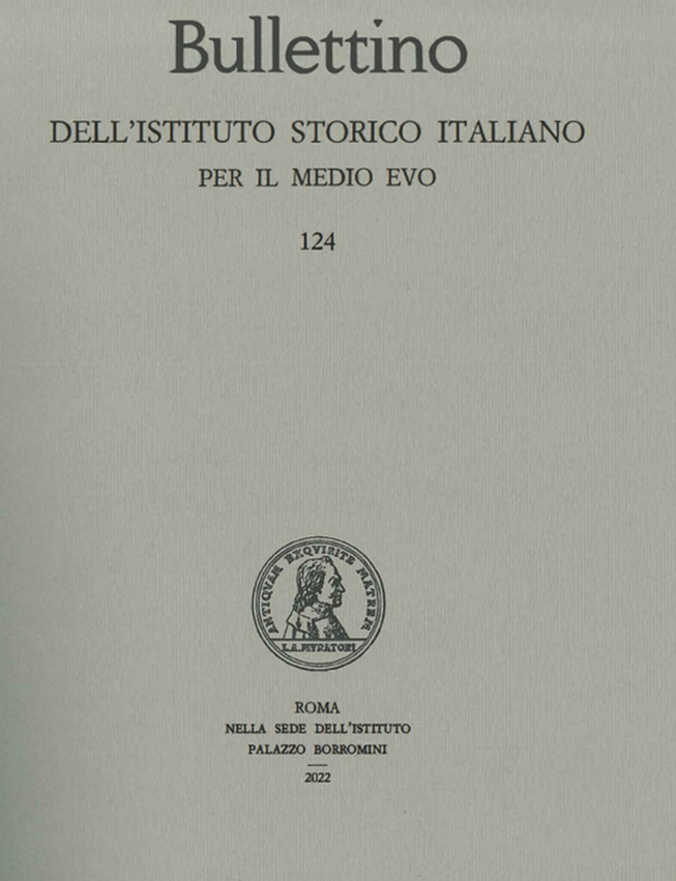Bullettino dell'Istituto Storico Italiano per il Medioevo. 124/2022, Roma, Istituto …