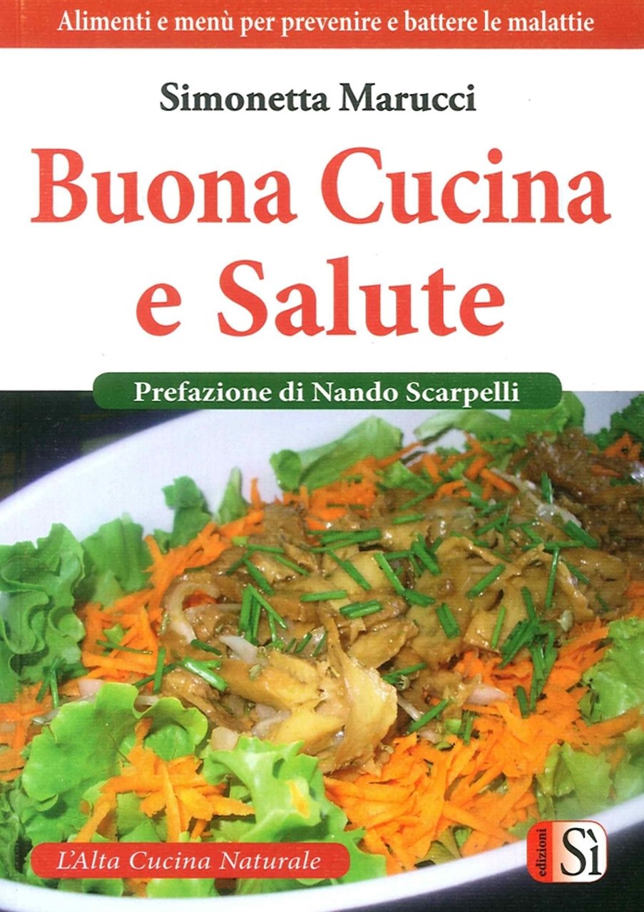 Buona Cucina e Salute, Roma, Edizioni Si, 2015