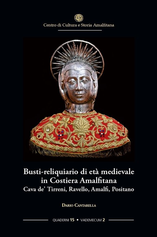 Busti-reliquiario di età medievale in Costiera Amalfitana. Cava de' Tirreni, Ravello, Amalfi, Positano