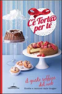 C'è tort@ per te. Il gusto soffice del web. Ricette …