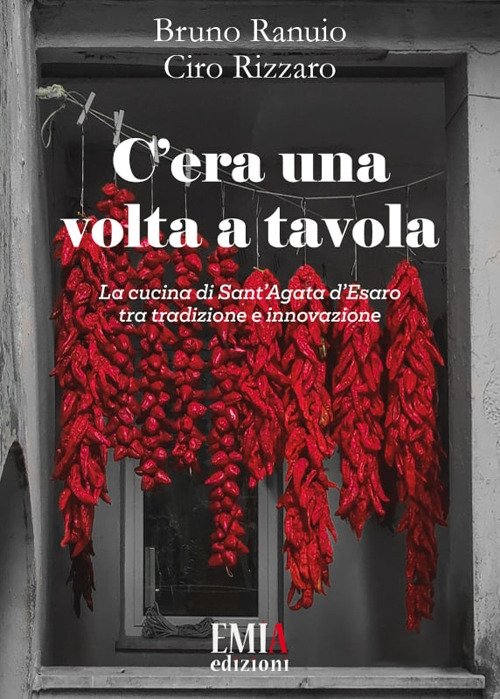 C'era una volta a tavola. La cucina di Sant'Agata d'Esaro …