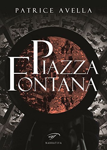 Caffè sangue. Piazza Fontana. Vol. 1, Piombino, Associazione Culturale Il …