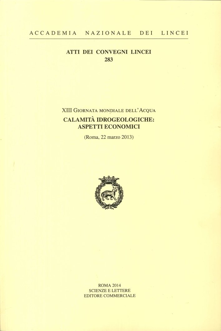 Calamità Idrogeologiche. Aspetti Economici. 13ª Giornata Mondiale dell'Acqua (Roma, 22 …