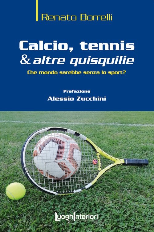 Calcio, tennis & altre quisquilie. Che mondo sarebbe senza lo …