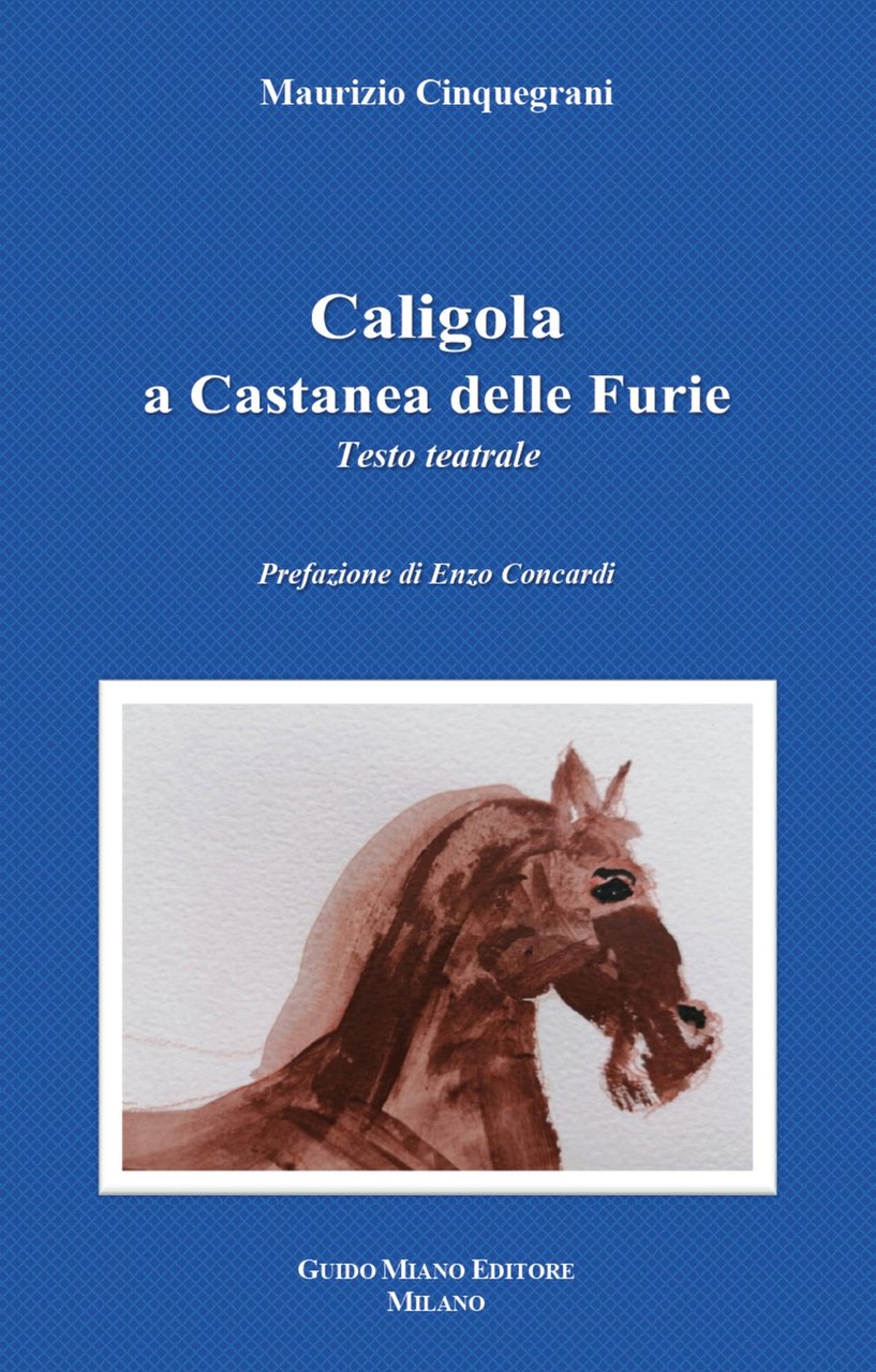 Caligola a Castanea delle Furie, Milano, Guido Miano Editore, 2021