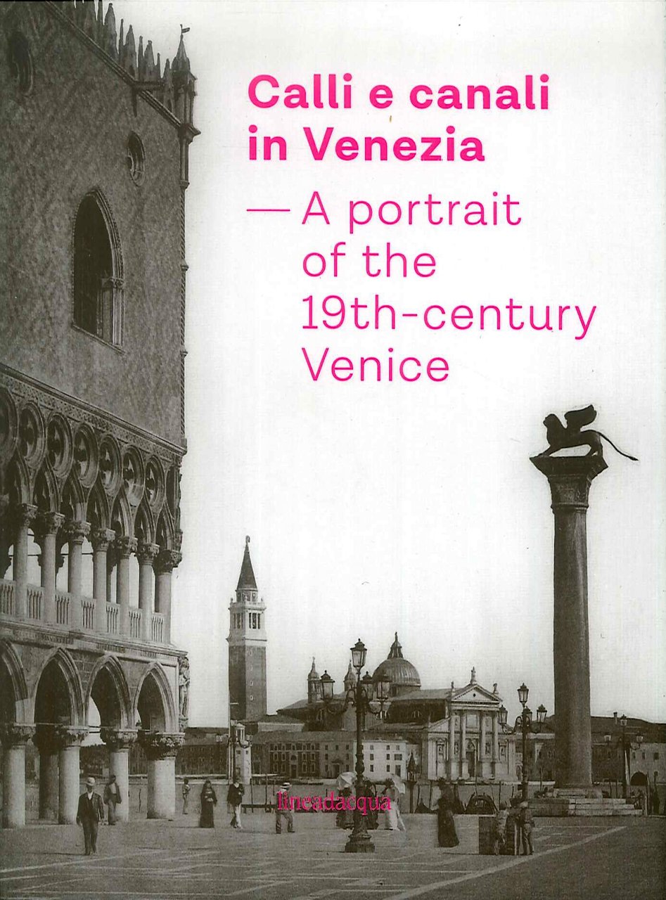 Calli e canali in Venezia. A portrait of the 19th-century …