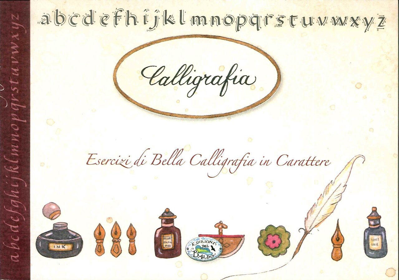 Calligrafia. Esercizi di bella calligrafia in carattere