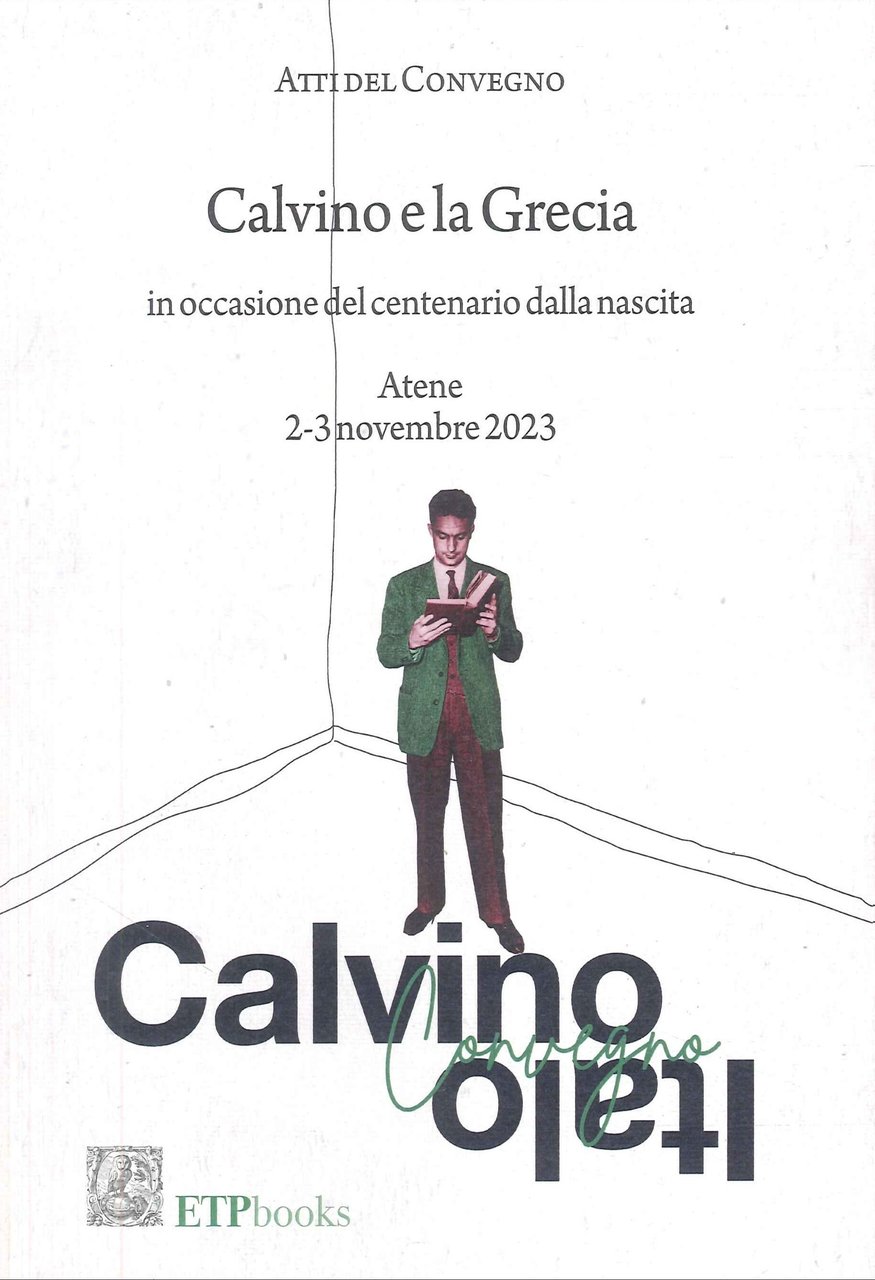 Calvino e la Grecia in Occasione del Centenario della Nascita. …