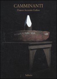 Camminanti. Catalogo della mostra (Nairobi, 28 aprile-15 maggio 2011). Ediz. …