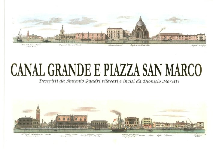 Canal Grande e Piazza San Marco. Descritti Da Antonio Quadri …