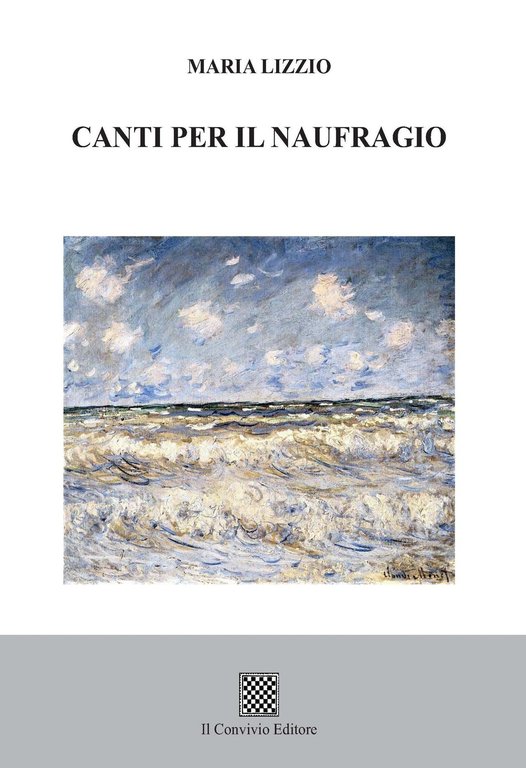 Canti per il naufragio, Castiglione di Sicilia, Il Convivio Editore, 2020