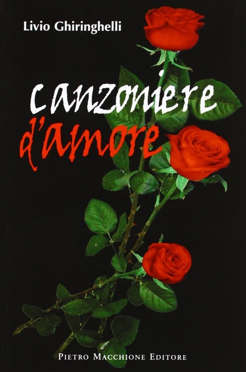 Canzoniere d'amore, Varese, Macchione Editore, 2010