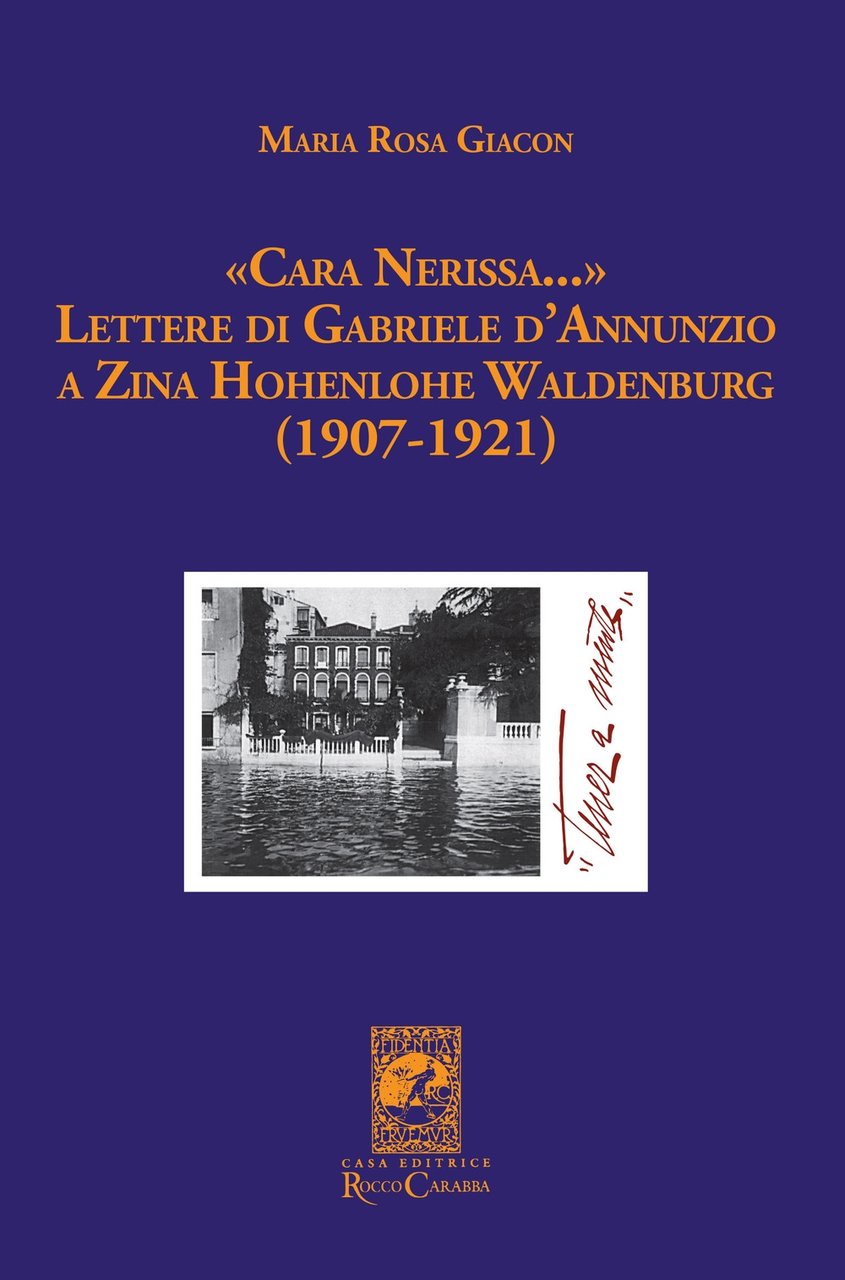 "Cara Nerissa...". Lettere di Gabriele d'Annunzio a Zina Hohenlohe Waldenburg …