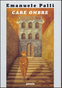 Care ombre, Ravenna, Edizioni del Girasole, 2004 | Immagine principale