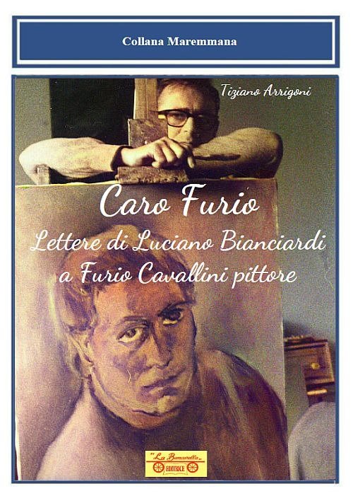 Caro Furio. Lettere di Luciano Bianciardi a Furio Cavallini pittore | Immagine principale