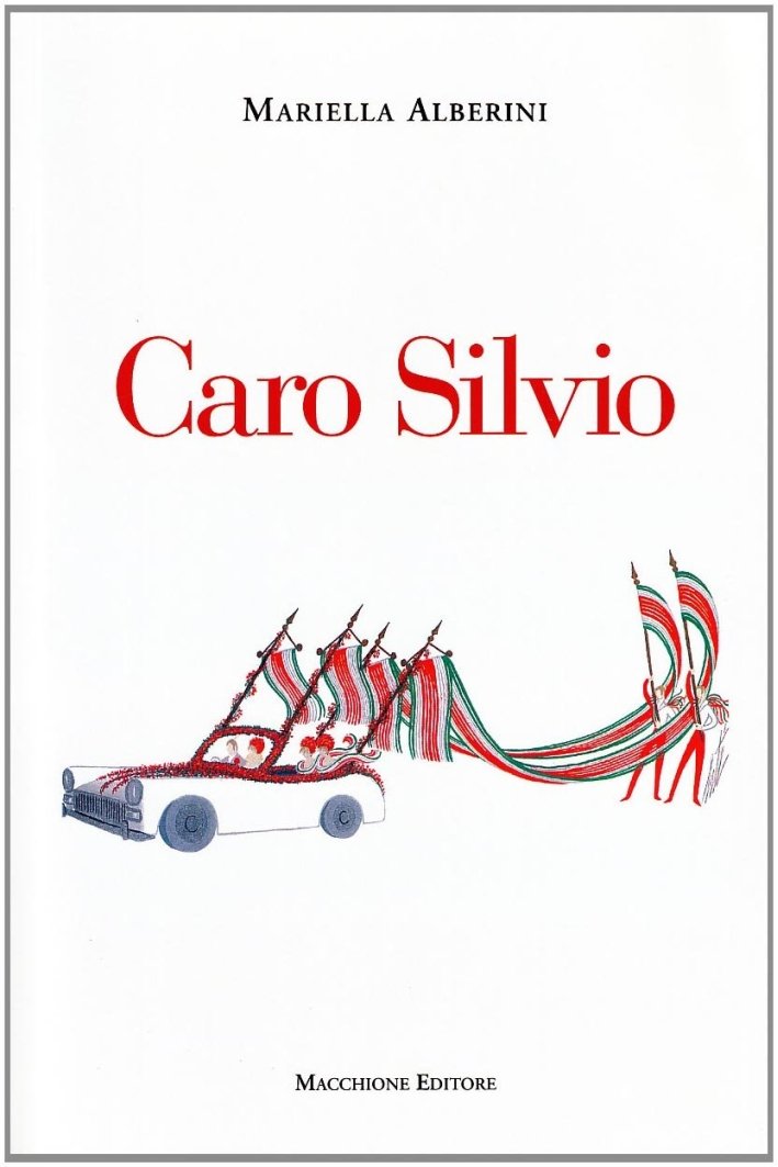 Caro Silvio, Varese, Macchione Editore, 2009