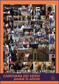 Carovana dei versi. Poesia in azione. Movimenti di poesia corale con azioni itineranti, Varese, A Briglia Sciolta, 2013