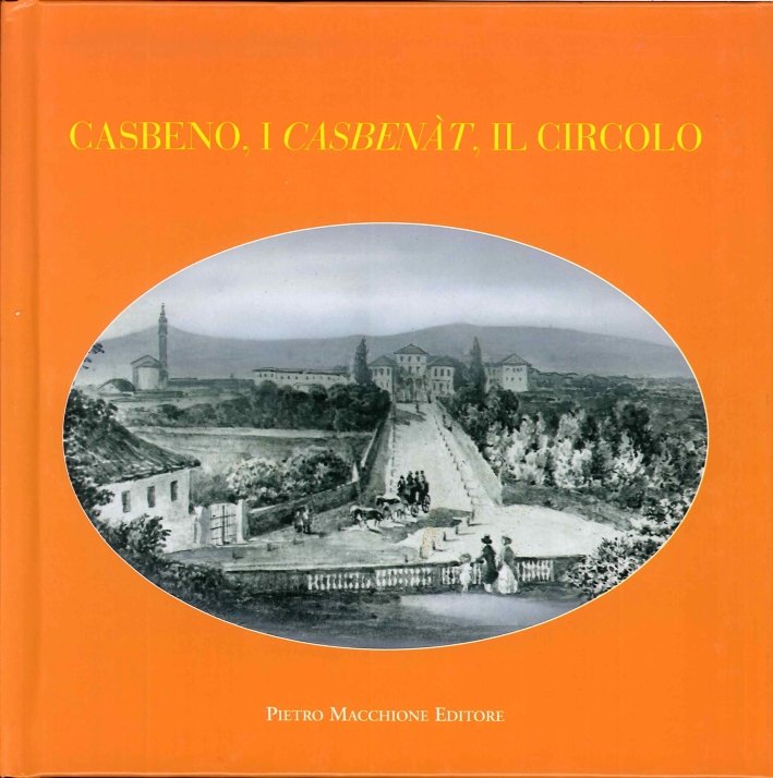 Casbeno, i Casbenàt, il Circolo, Varese, Macchione Editore, 2015