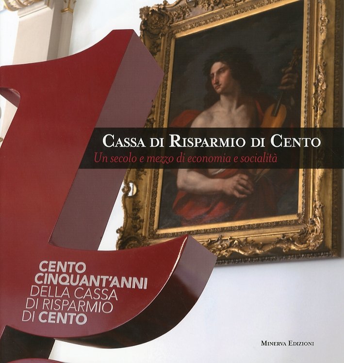 Cassa di Risparmio di Cento. Un Secolo e Mezzo di … | Immagine principale