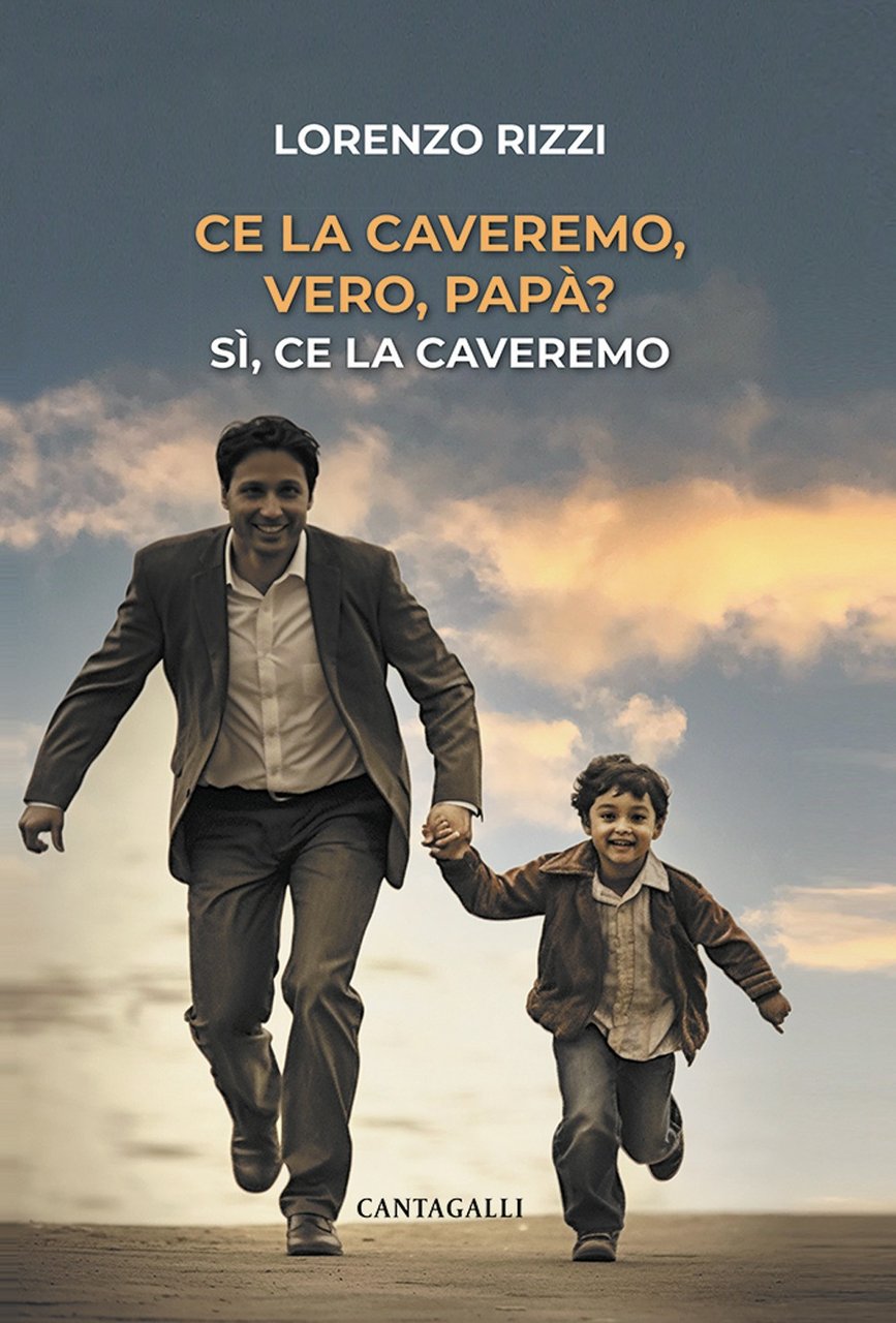 Ce la caveremo vero papà?, Siena, Edizioni Cantagalli, 2024 | Immagine principale