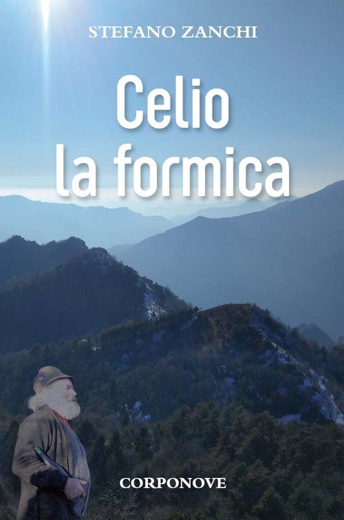Celio la formica, Bergamo, Corponove Editrice, 2019