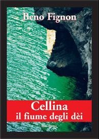 Cellina, Il Fiume Degli Dèi, Cologno Monzese, Silvia Editrice, 2005