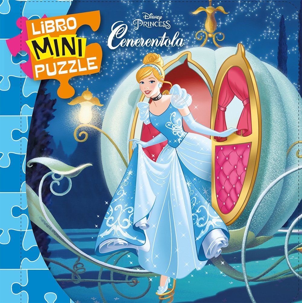 Cenerentola. Libro mini puzzle, Milano, Disney Libri, 2019