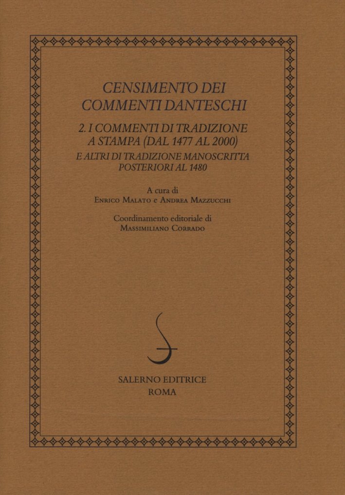 Censimento dei commenti danteschi. Vol. 2: I commenti di tradizione …