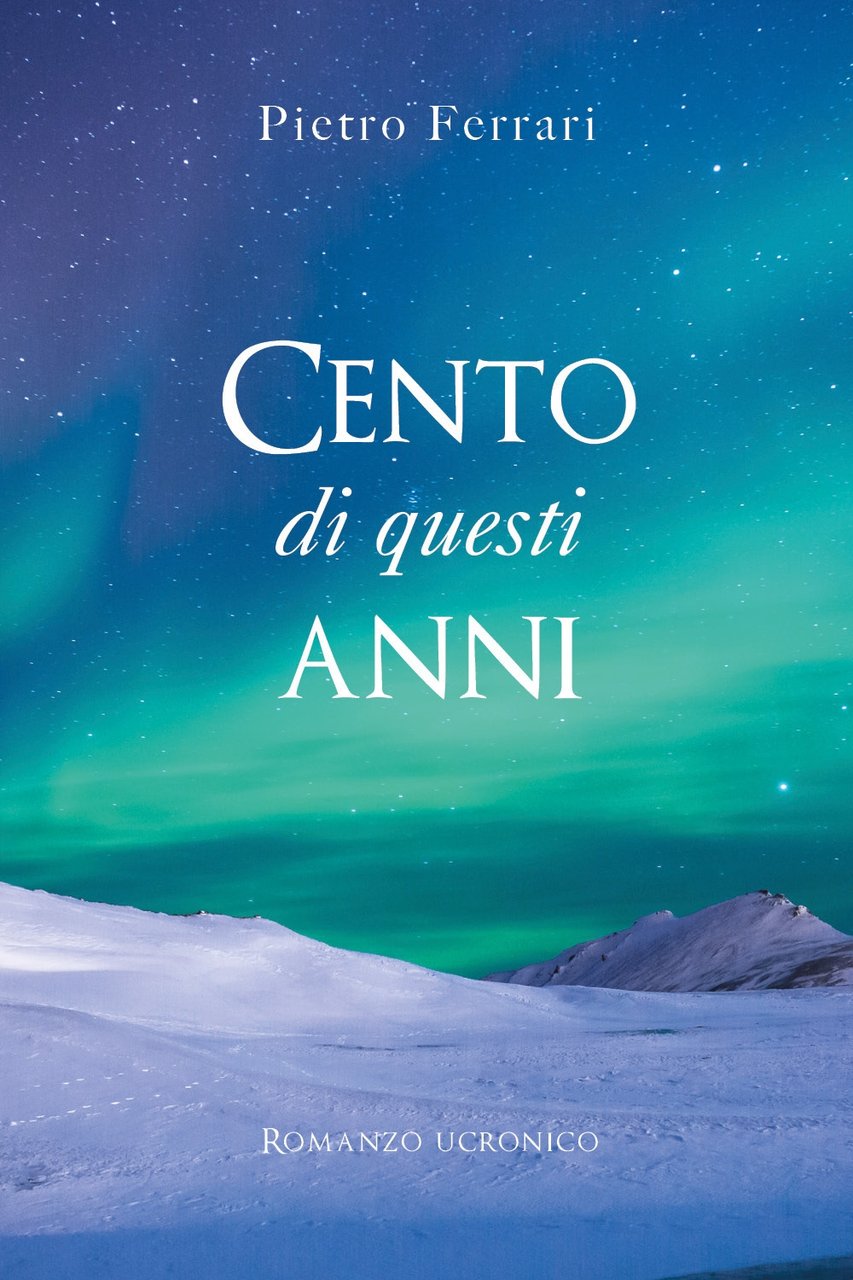 Cento di questi anni. Romanzo ucronico