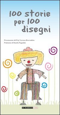 Cento storie per cento disegni, Modugno, Di Marsico Libri, 2010 | Immagine principale