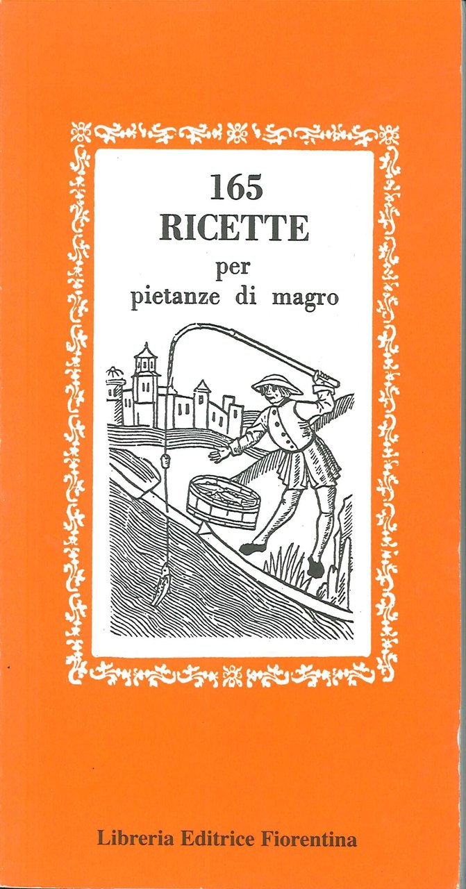 Centosessantacinque ricette per pietanze di magro, Firenze, Libreria Editrice Fiorentina, … | Immagine principale