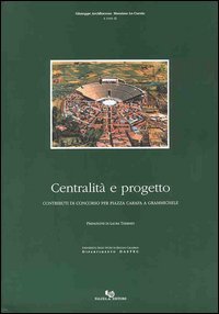 Centralità e progetto. Contributi di concorso per piazza Carafa a …