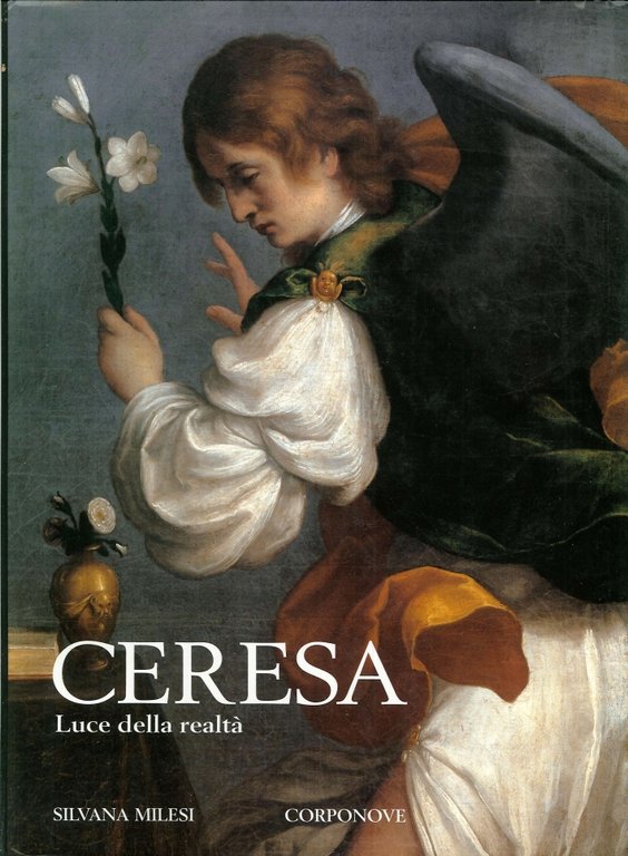 Ceresa. Luce della realtà, Bergamo, Corponove Editrice, 2000