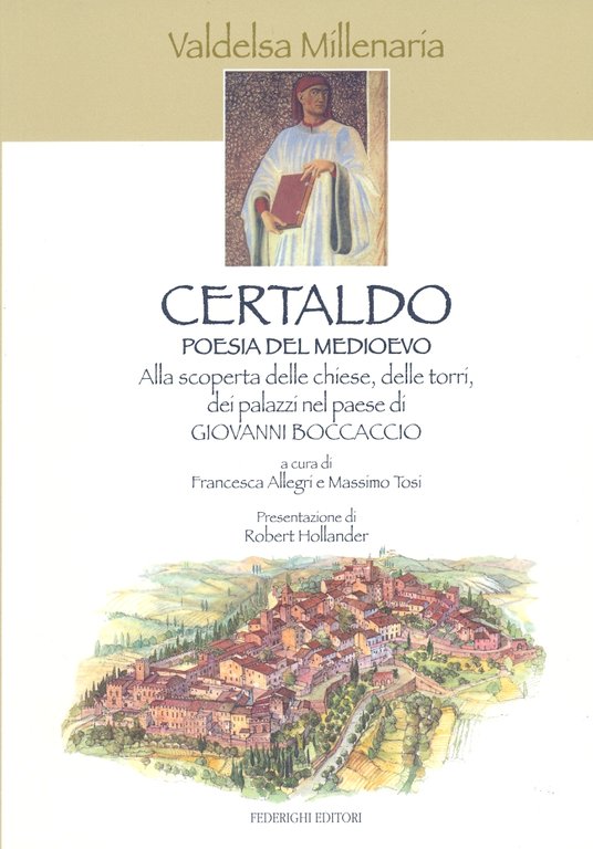Certaldo. Poesia del Medioevo. A Medieval Dream, Certaldo, Federighi Editori, 2002