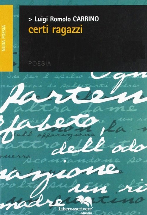 Certi ragazzi, Genova, Liberodiscrivere, 2011