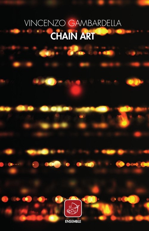 Chain Art. Radiodramma o dramma delle parole, Roma, Edizioni Ensemble, …