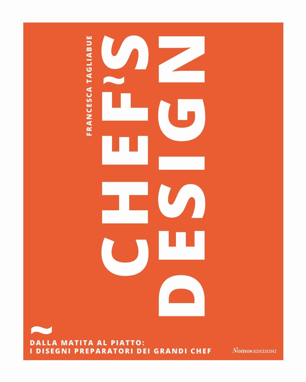 Chef's design. Dalla matita al piatto: I disegni preparatori dei … | Immagine principale