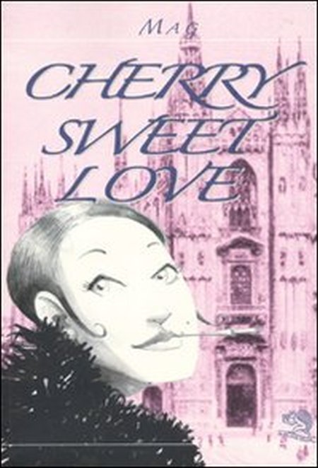 Cherry sweet love, Milano, La Vita Felice, 2010