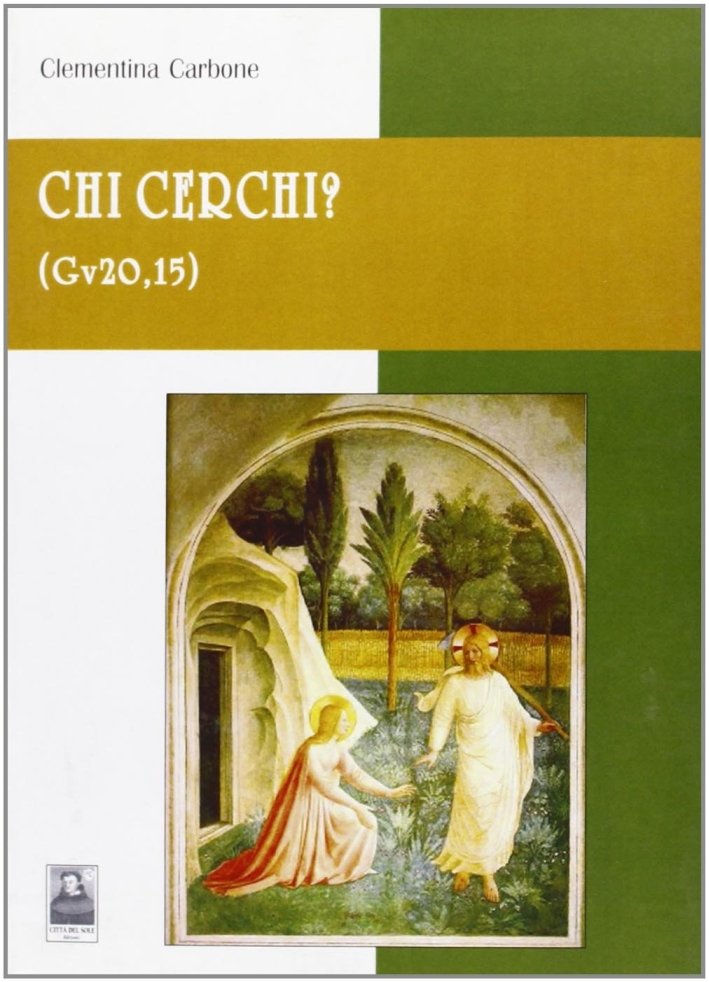Chi cerchi? (Gv. 20, 15), Reggio Calabria, Edizioni Città del …