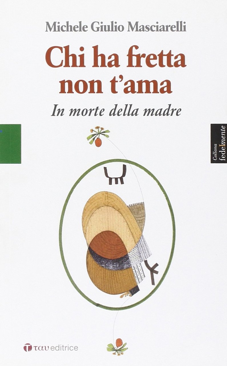 Chi ha fretta non t'ama. In morte della madre, Todi, … | Immagine principale